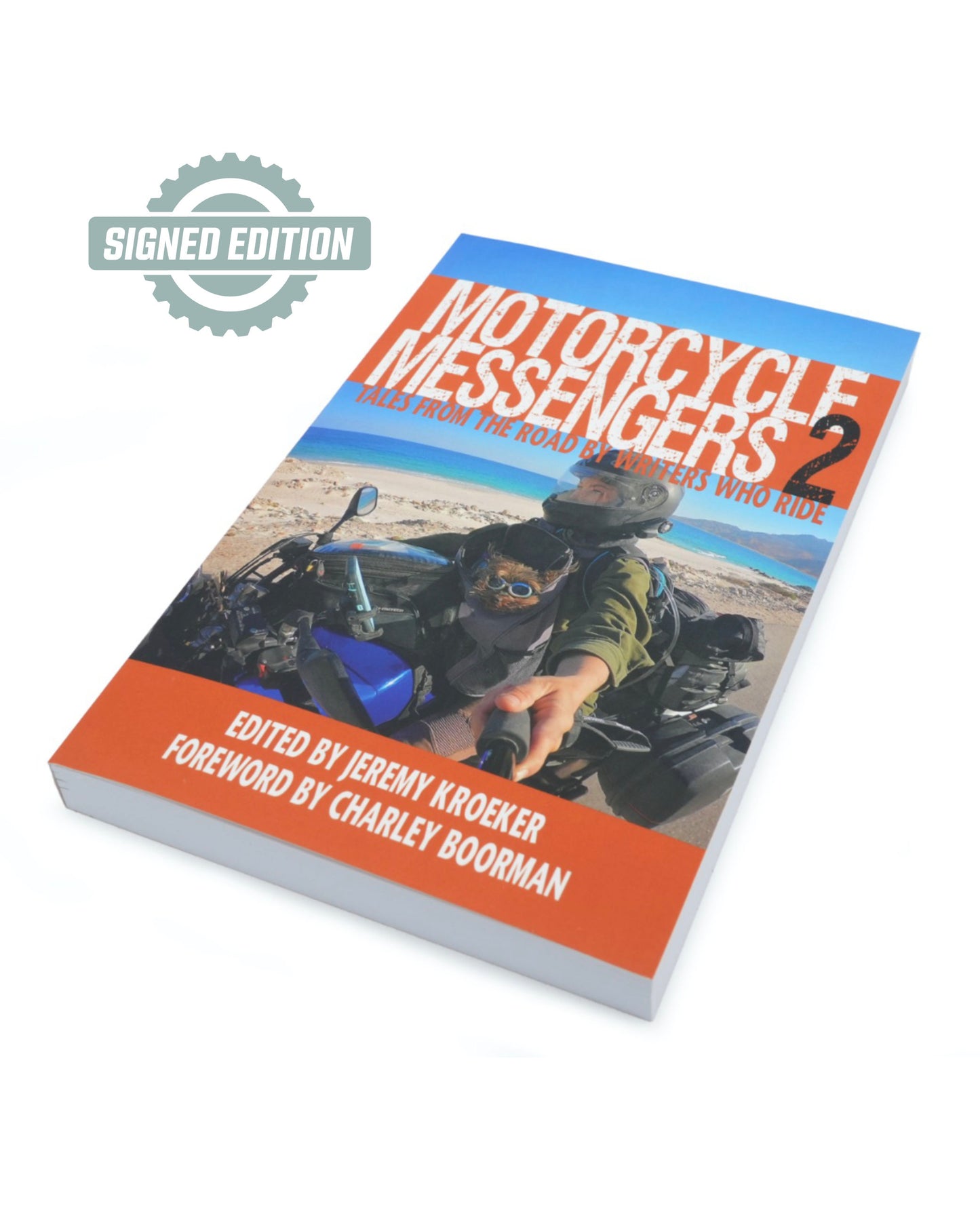 Motorcycle Messengers 2: Tales From The Road By Riders Who Ride - Jeremy Kroeker (Paperback) Signed