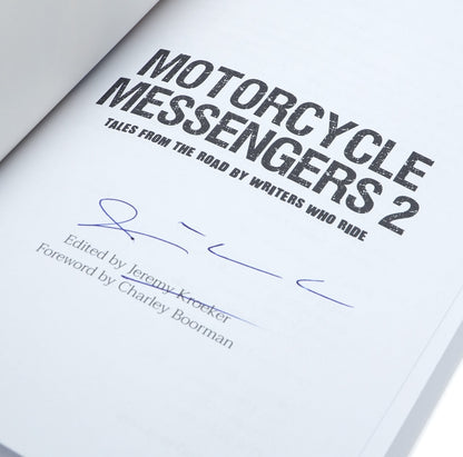 Motorcycle Messengers 2: Tales From The Road By Riders Who Ride - Jeremy Kroeker (Paperback) Signed